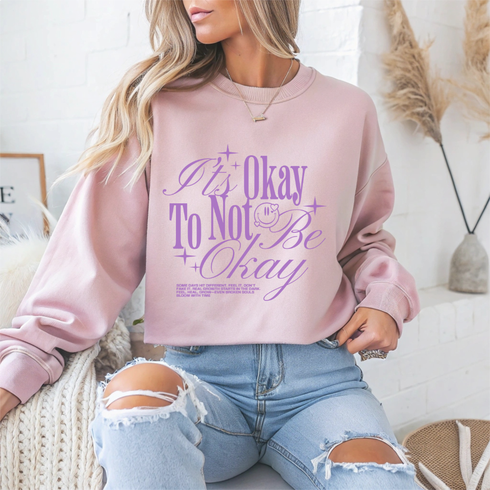 'It's Okay To Not Be Okay' Mental Health Crewneck Sweatshirt