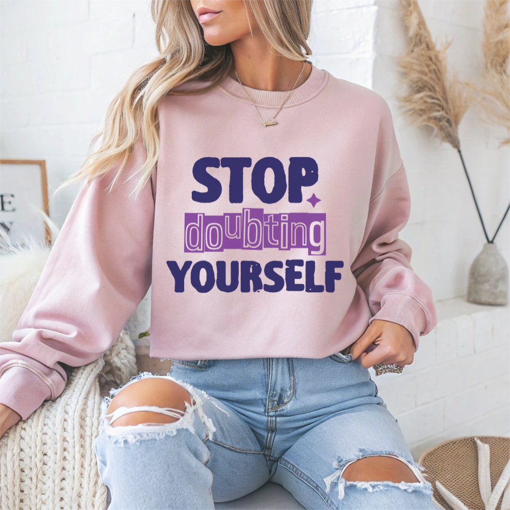 Stop Doubting Yourself Mental Health Crewneck Sweatshirt