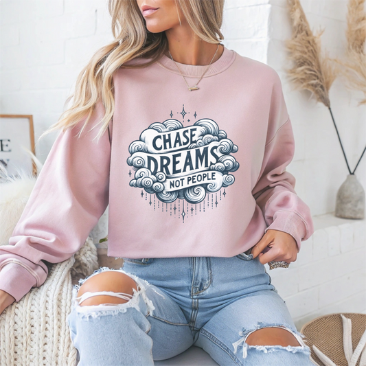 Chase Dreams Not People Motivational Crewneck Sweatshirt