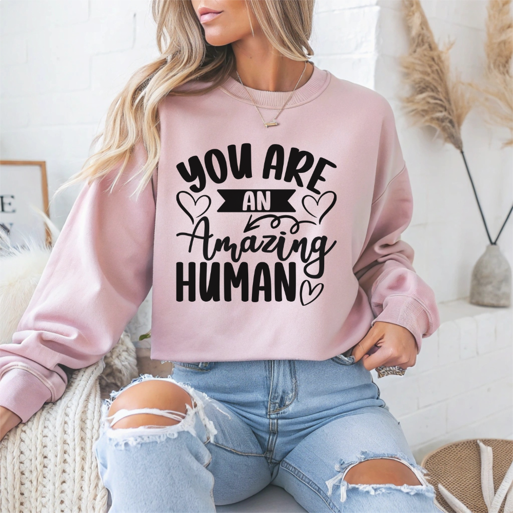 You Are an Amazing Human Motivational Crewneck Sweatshirt