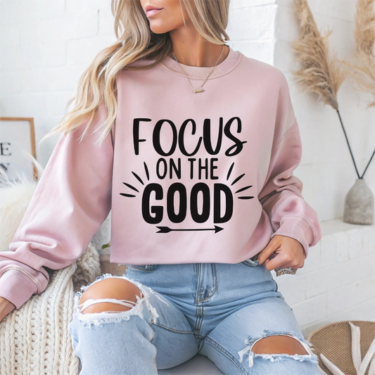 Focus on the Good Motivational Crewneck Sweatshirt