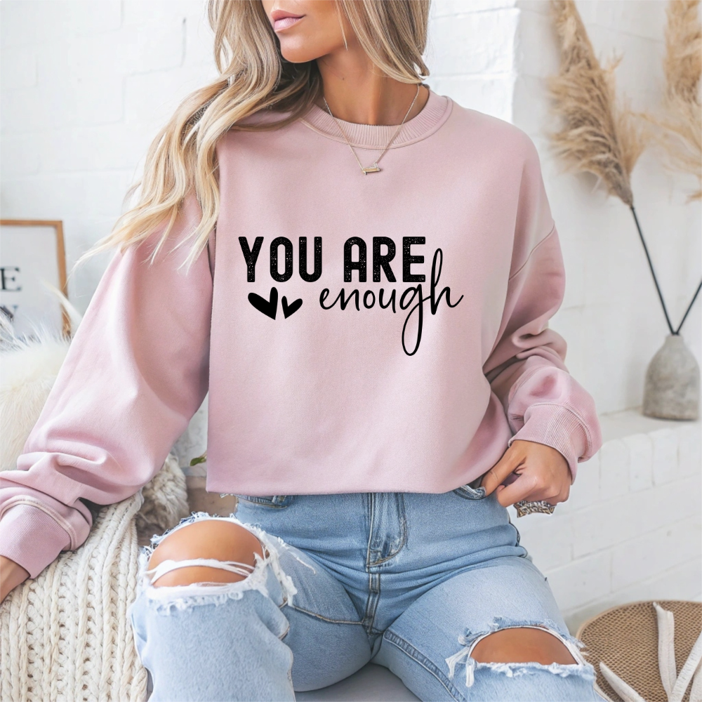 You Are Enough Motivational Crewneck Sweatshirt
