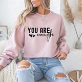You Are Enough Motivational Crewneck Sweatshirt