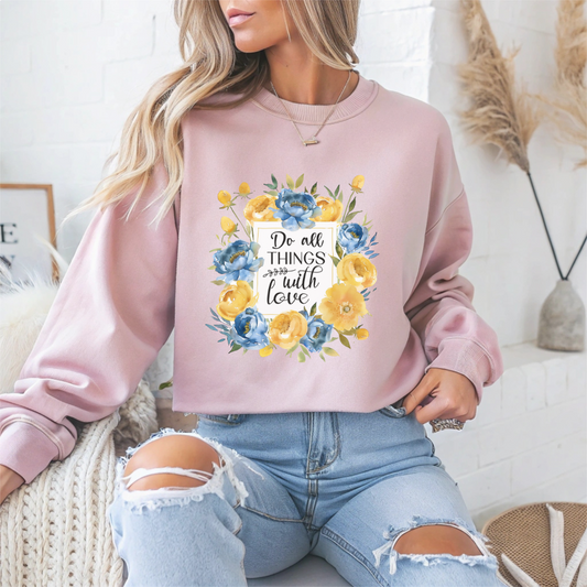 Do All Things with Love Motivational Crewneck Sweatshirt