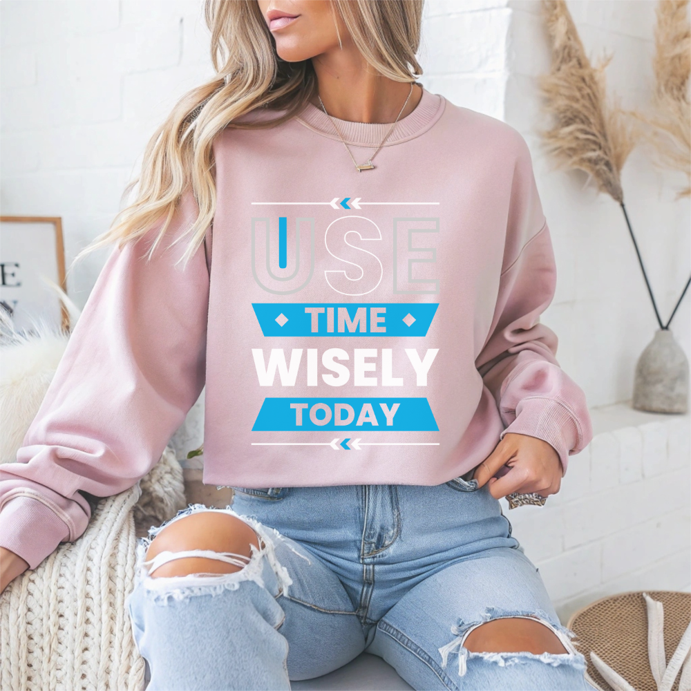 Use Time Wisely Today Motivational Crewneck Sweatshirt