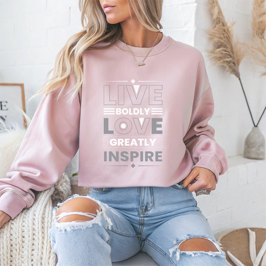 Live Boldly Love Greatly Inspire Motivational Crewneck Sweatshirt