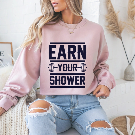 "Earn Your Shower" Gym Crewneck Sweatshirt