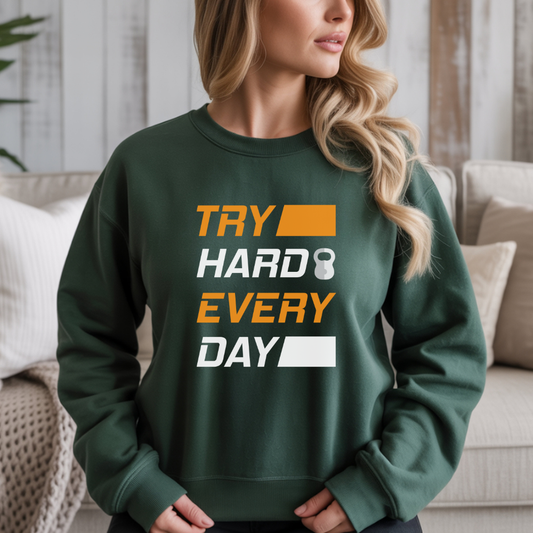 Try Hard Every Day Gym Crewneck Sweatshirt