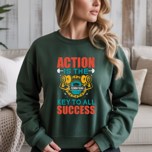 Action Is The Foundational Key To All Success Gym Crewneck Sweatshirt