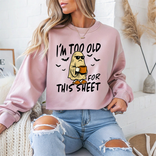 I'm Too Old for This Sheet Halloween Crewneck Sweatshirt - Samberule