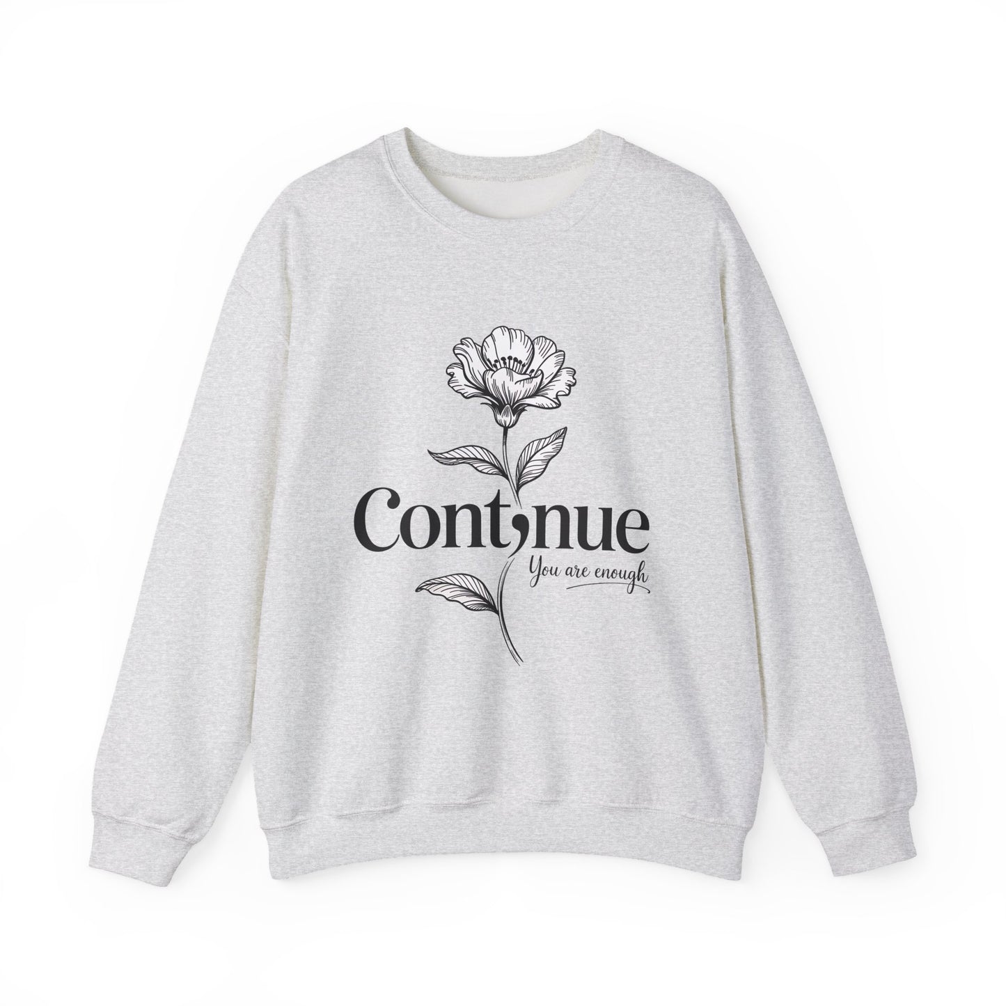 Continue, You Are Enough Mental Health Crewneck Sweatshirt