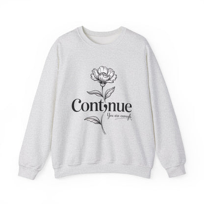 Continue, You Are Enough Mental Health Crewneck Sweatshirt