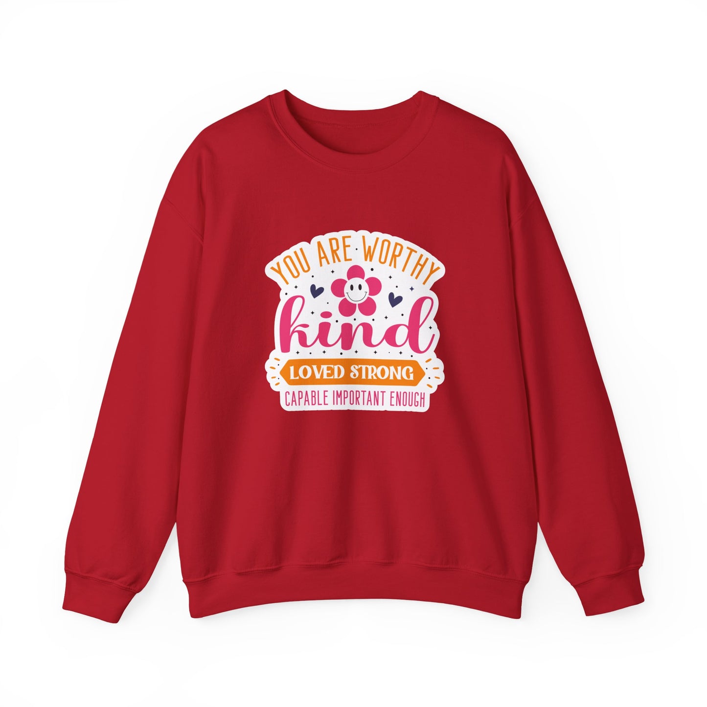 You Are Worthy, Kind, Loved, Strong Motivational Crewneck Sweatshirt