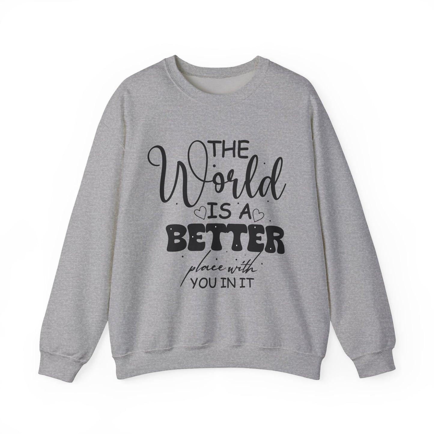 "The World is a Better Place with You in It" Mental Health Crewneck Sweatshirt