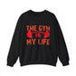 The Gym Is My Life Gym Crewneck Sweatshirt