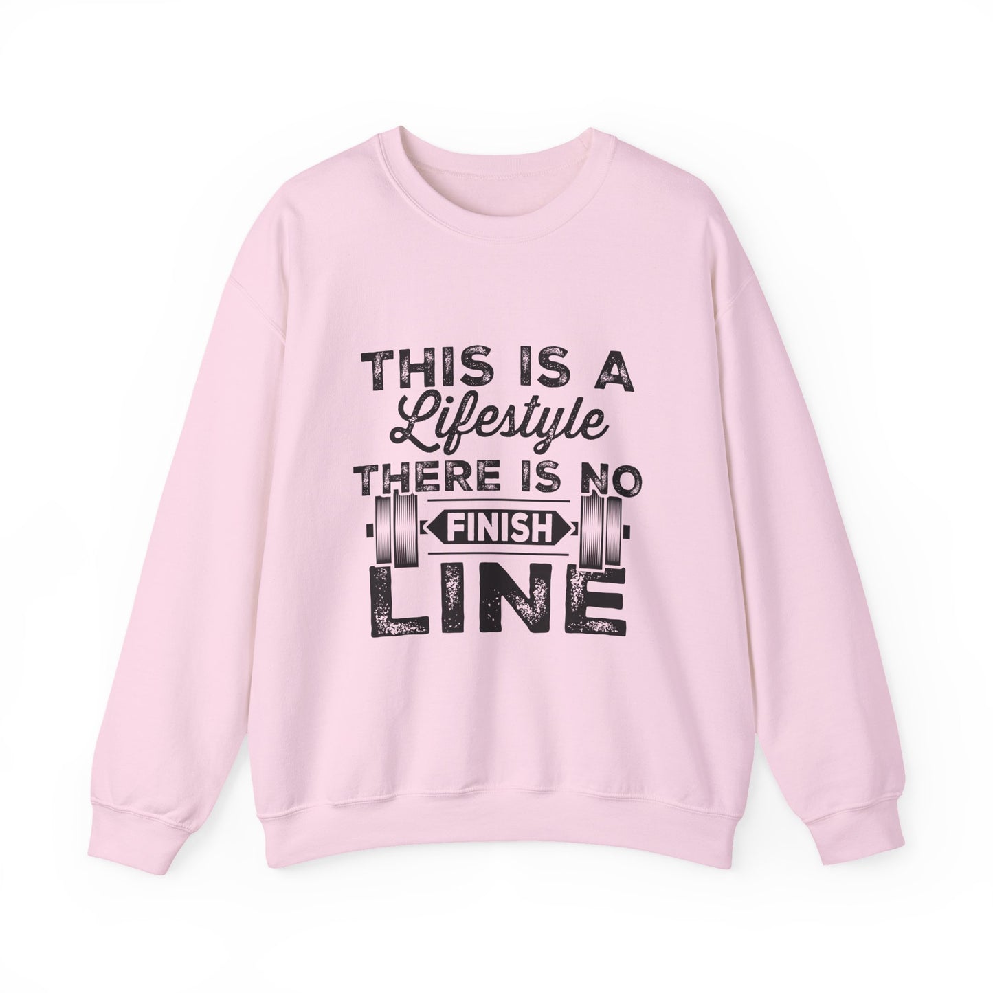 This Is A Lifestyle There Is No Finish Line Gym Crewneck Sweatshirt
