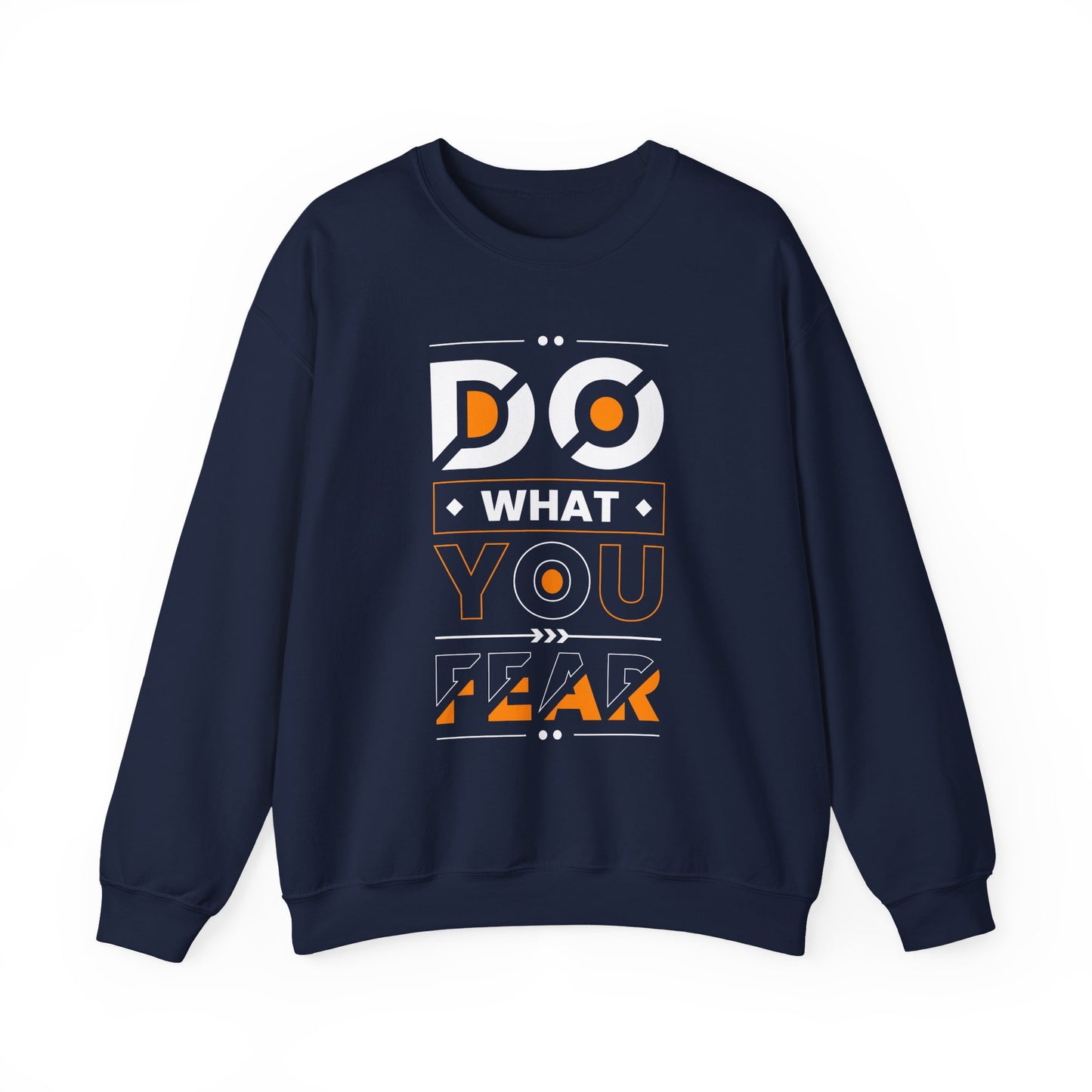 Do What You Fear Motivational Crewneck Sweatshirt