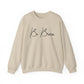 Be Brave Motivational Crewneck Sweatshirt