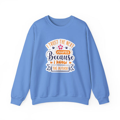 I Trust The Next Chapter Because I Know The Author Motivational Crewneck Sweatshirt