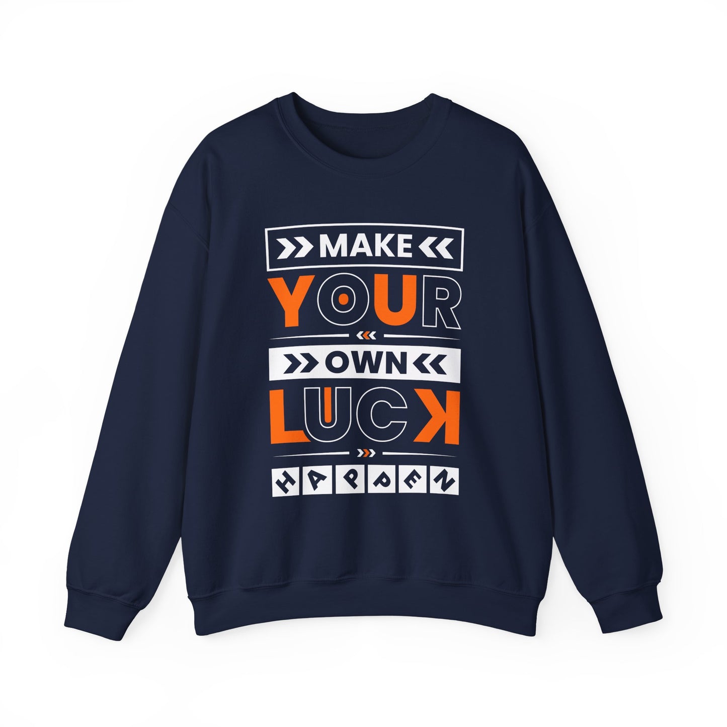 Make Your Own Luck Motivational Crewneck Sweatshirt