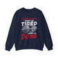 I Don't Stop When I'M Tired I Stop When I'M Done Gym Crewneck Sweatshirt