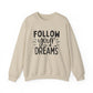 Follow Your Dreams Motivational Crewneck Sweatshirt