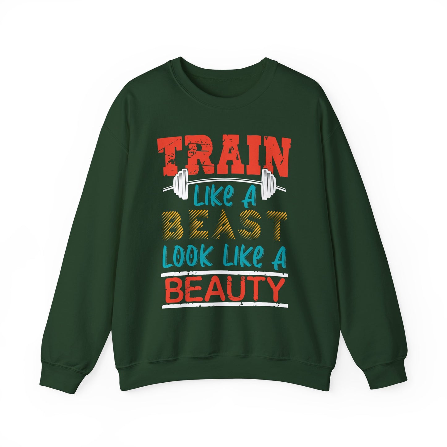 Train Like A Beast Look Like A Beauty Gym Crewneck Sweatshirt