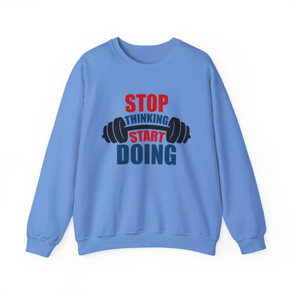 Stop Thinking Start Doing Gym Crewneck Sweatshirt