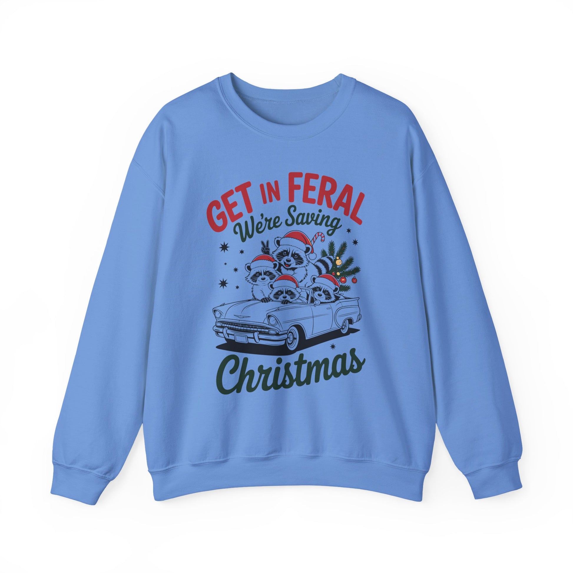 Get in Feral We're Saying Christmas Crewneck Sweatshirt - Samberule