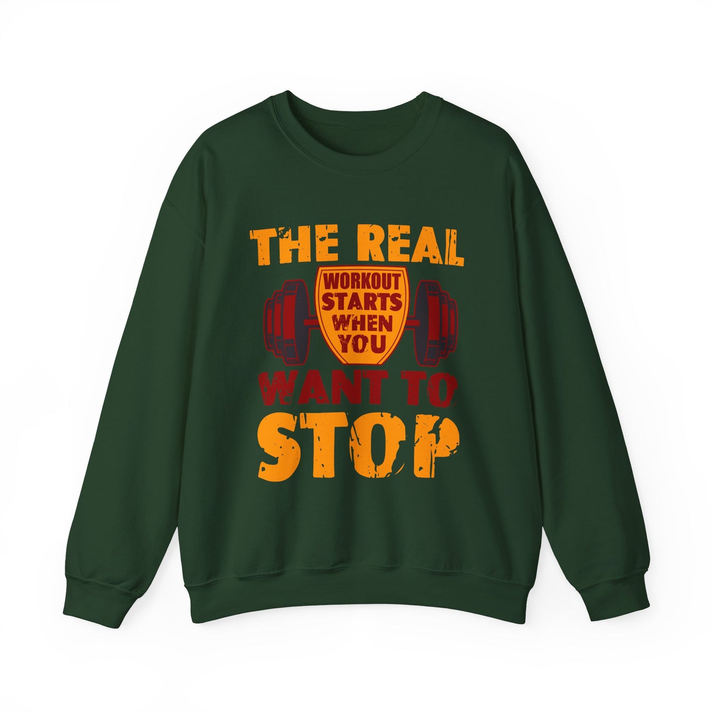 The Real Workout Starts When You Want To Stop Gym Crewneck Sweatshirt