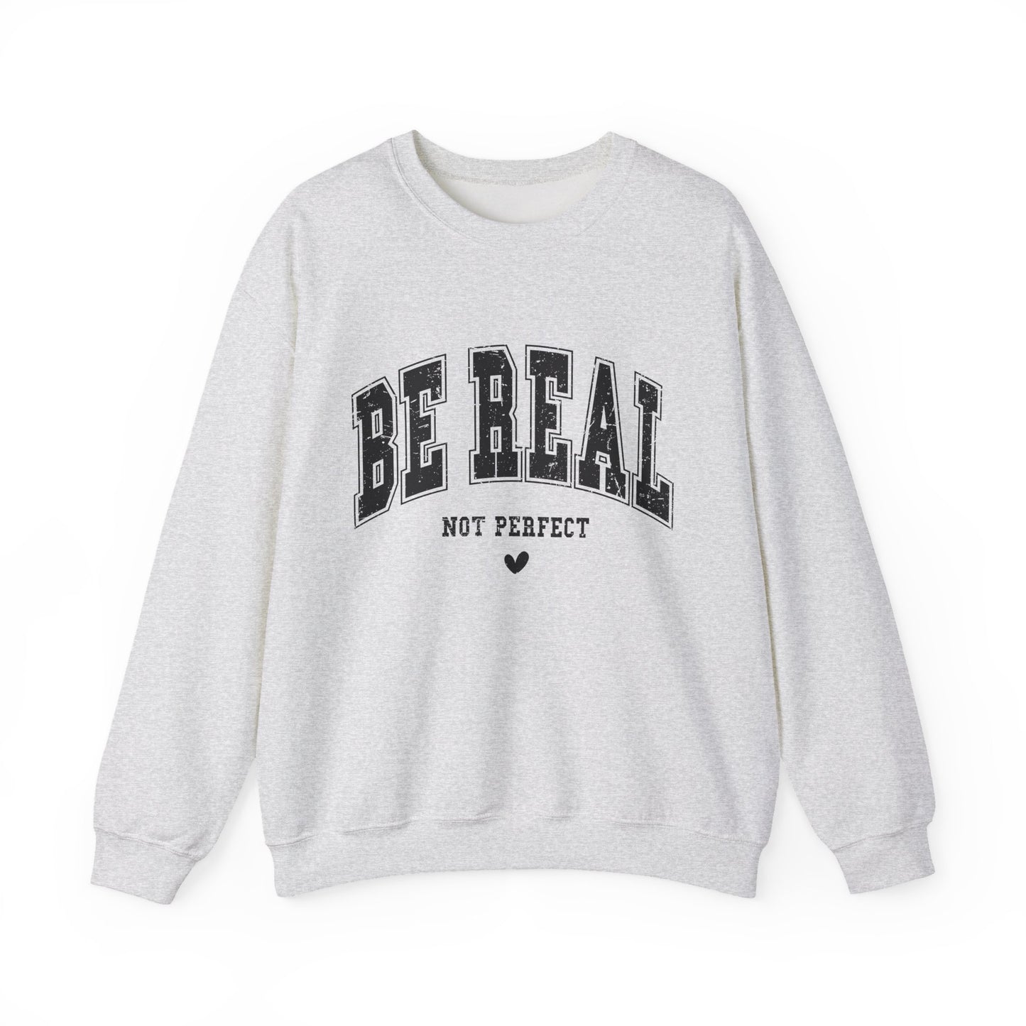 Be Real Not Perfect Mental Health Crewneck Sweatshirt