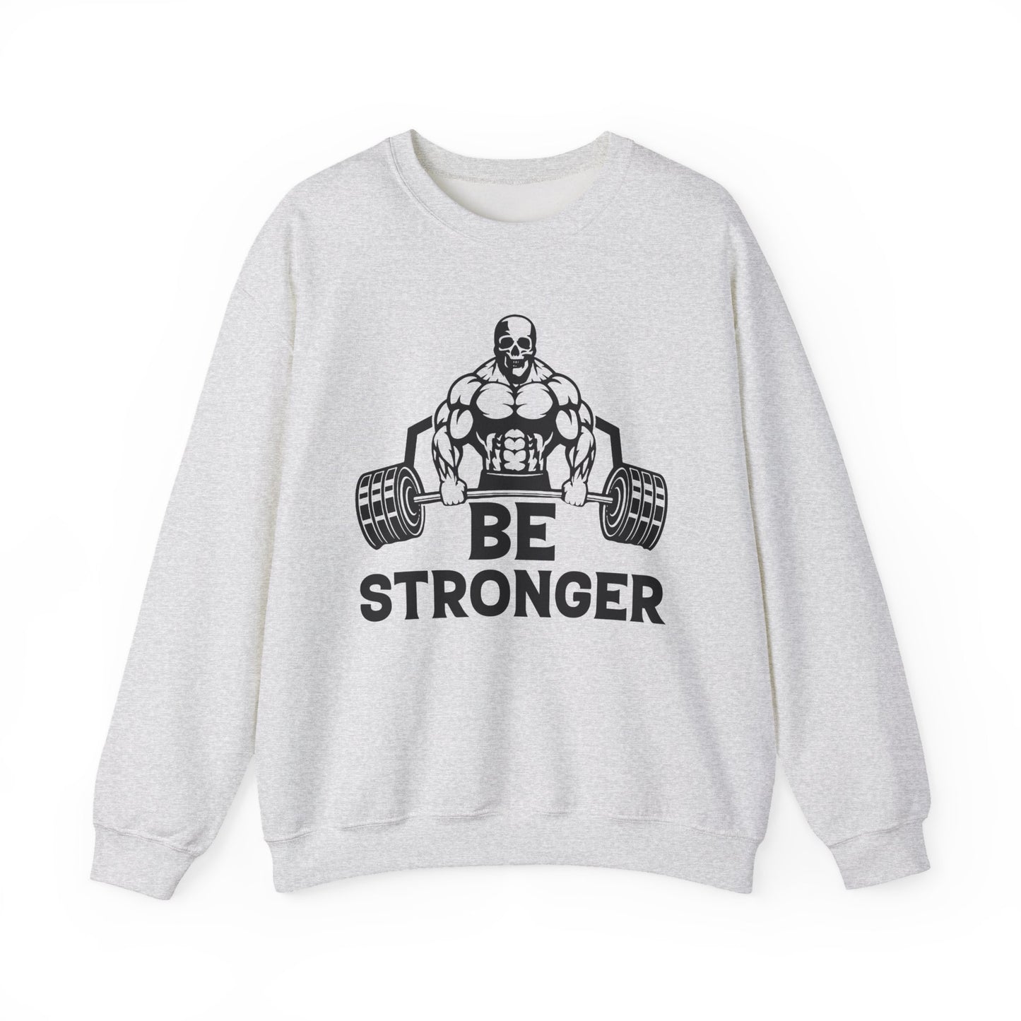 Be Stronger Gym Crewneck Sweatshirt