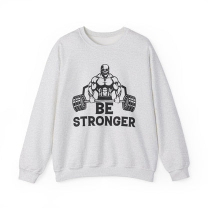 Be Stronger Gym Crewneck Sweatshirt