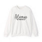 Always Be Positive Motivational Crewneck Sweatshirt