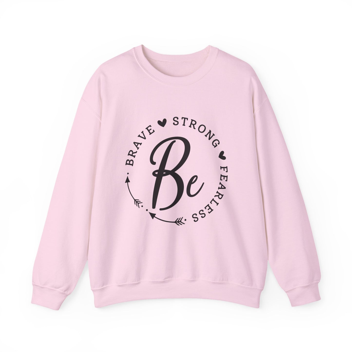 Be Brave Strong Fearless Motivational Crewneck Sweatshirt