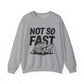 "Not So Fast" Sarcasm Crewneck Sweatshirt