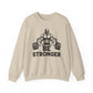 Be Stronger Gym Crewneck Sweatshirt
