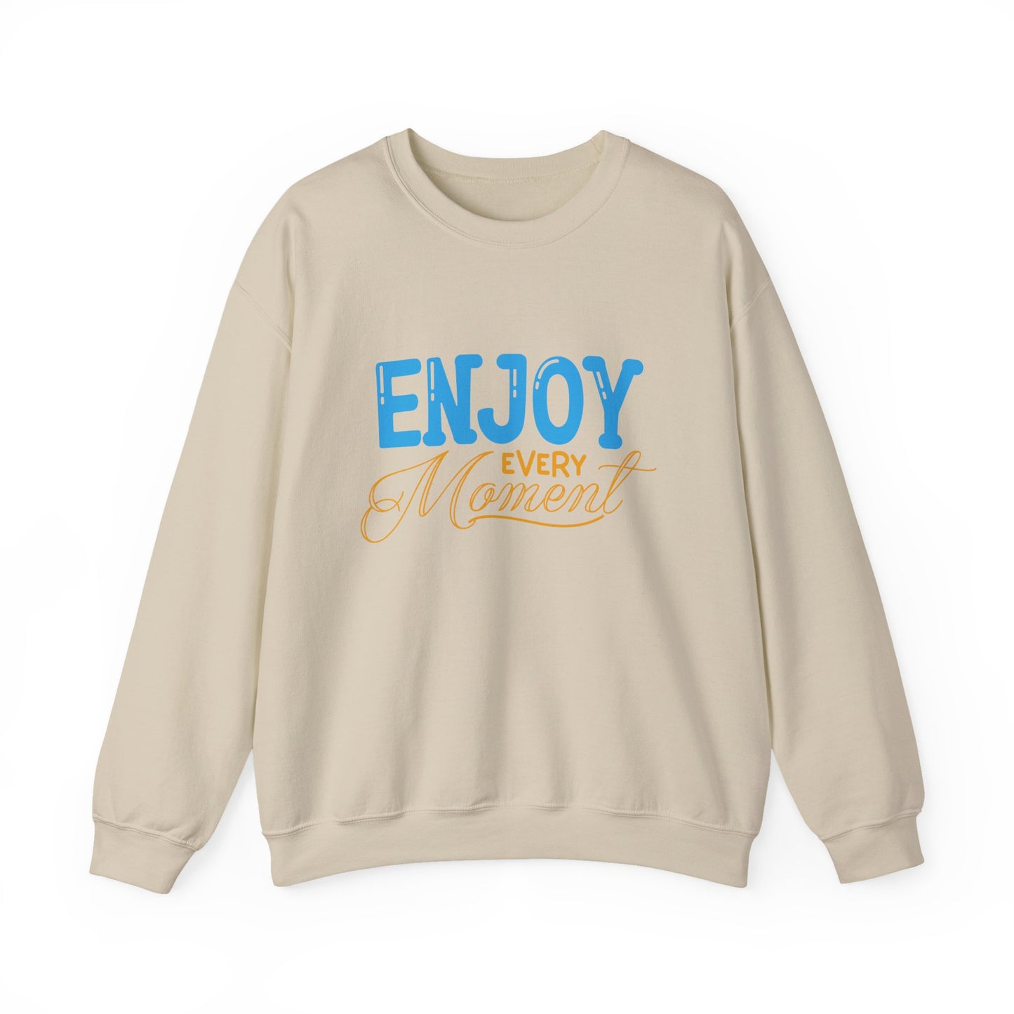 Enjoy Every Moment Motivational Crewneck Sweatshirt