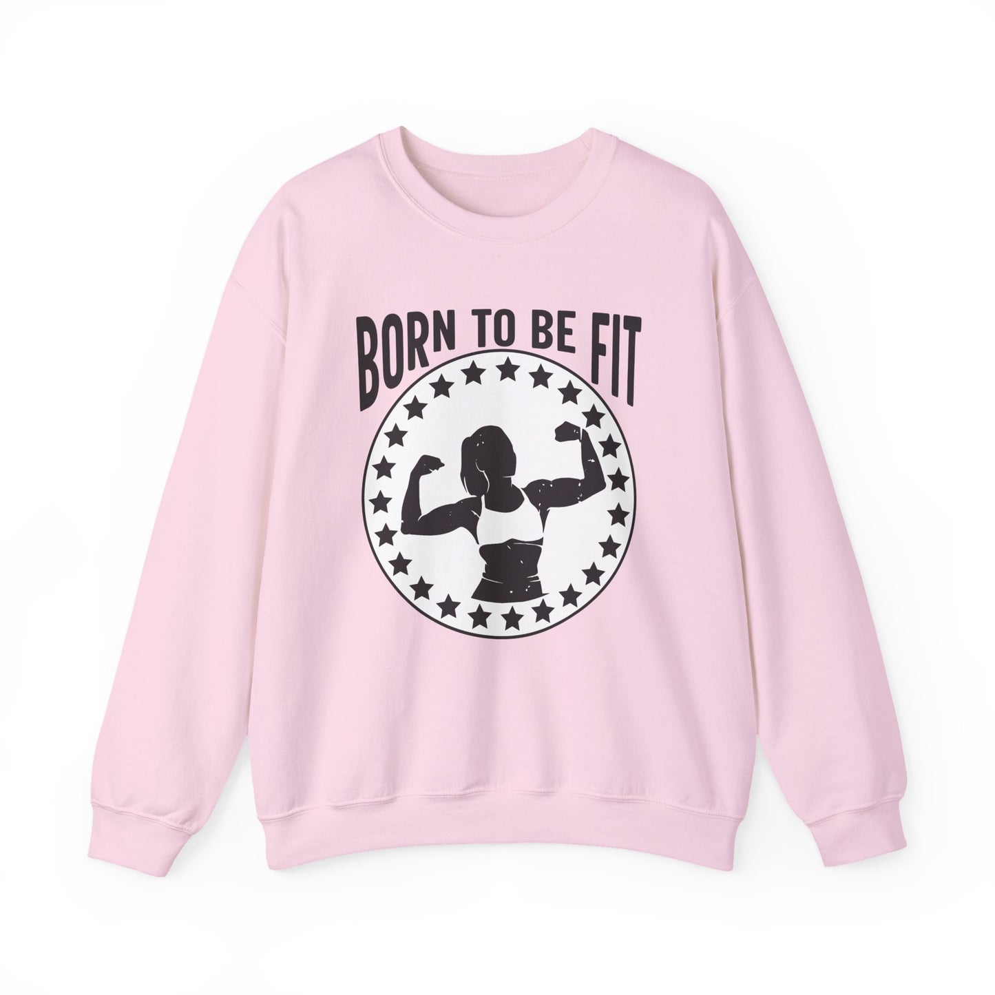 Born To Be Fit Gym Crewneck Sweatshirt