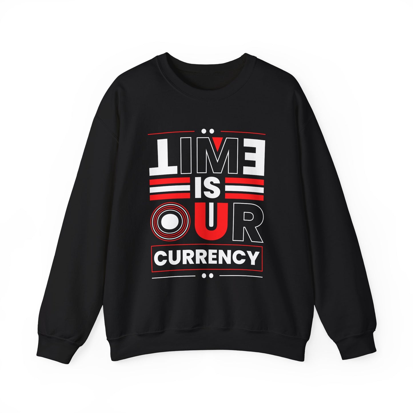 Time is Our Currency Motivational Crewneck Sweatshirt