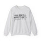 You Don't Have To Be Perfect Motivational Crewneck Sweatshirt