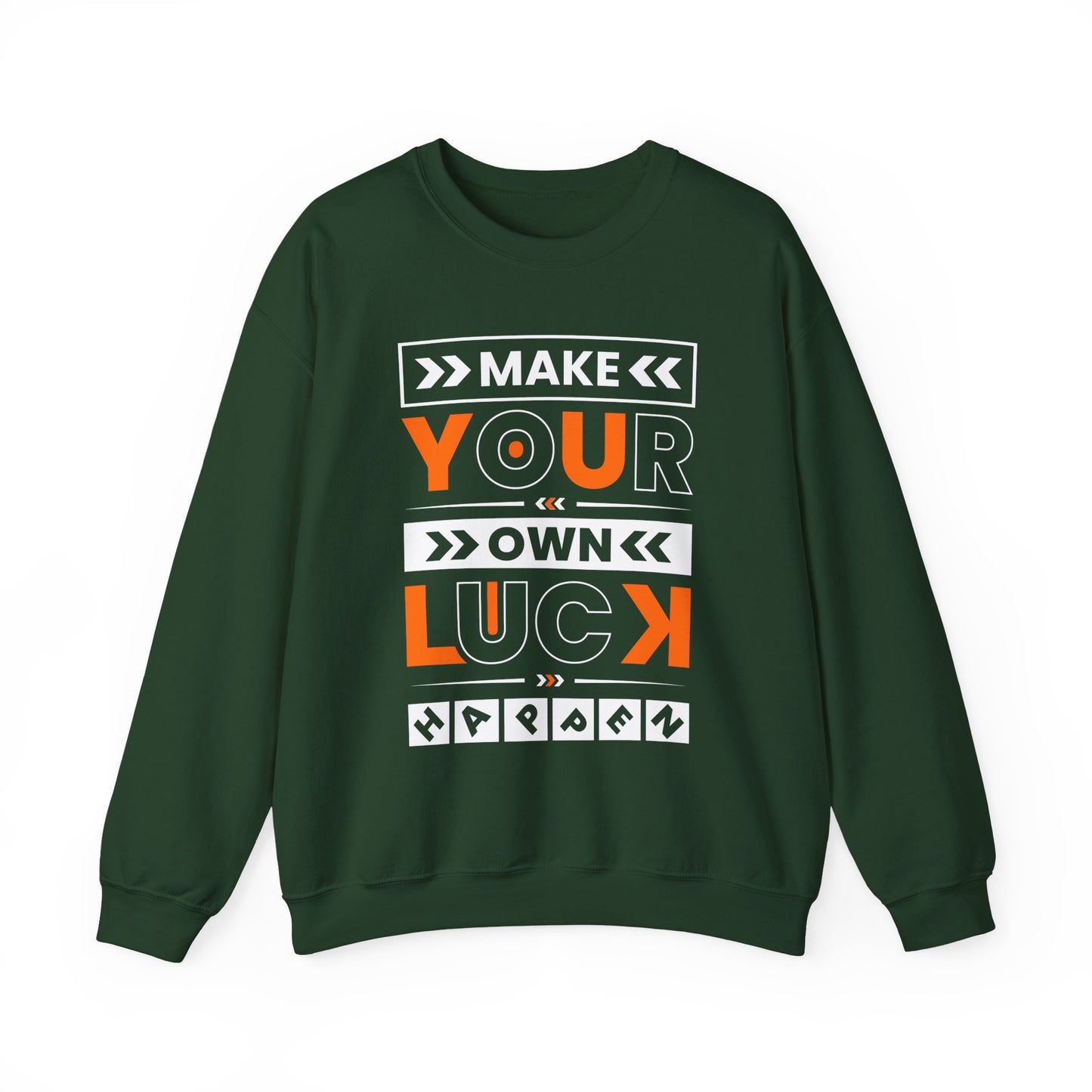 Make Your Own Luck Motivational Crewneck Sweatshirt