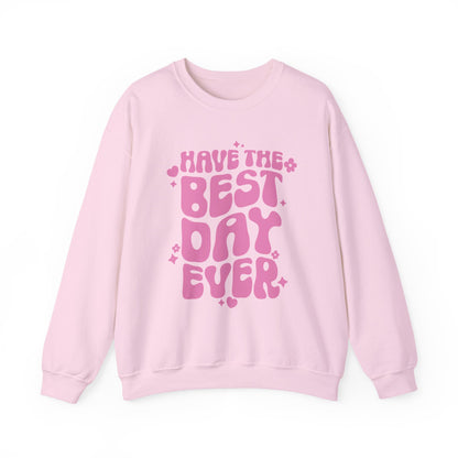 "Have The Best Day Ever" Mental Health Crewneck Sweatshirt