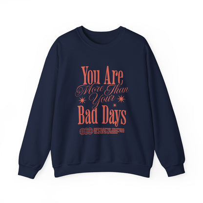 You Are More Than Your Bad Days Mental Health Crewneck Sweatshirt