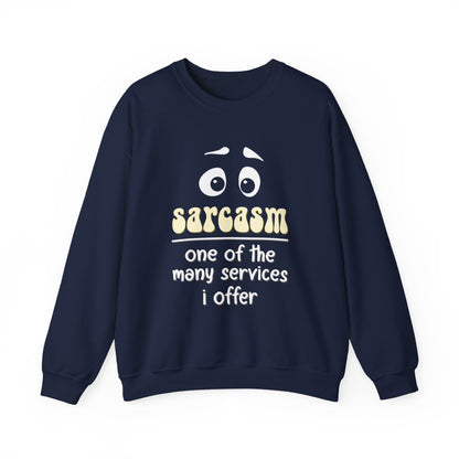 "Sarcasm One Of The Many Services I offer" Sarcasm Crewneck Sweatshirt