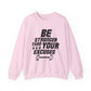 Be Stronger Than Your Excuses Gym Crewneck Sweatshirt