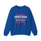 "My Level Of Sarcasm Depends On Your Level Of Stupidity" Sarcasm Crewneck Sweatshirt