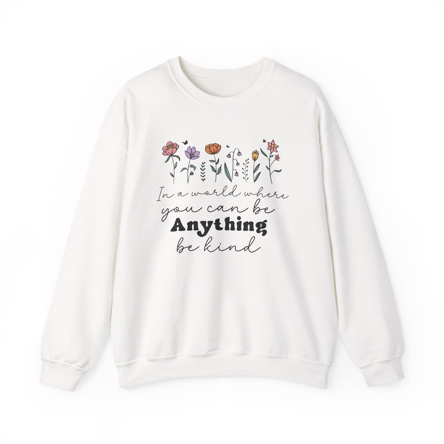 In A World Where You Can Be Anything Be Kind Motivational Crewneck Sweatshirt