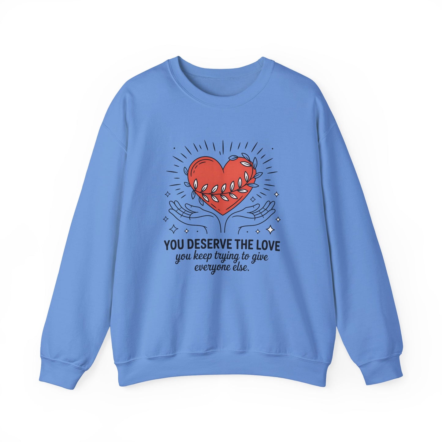You Deserve the Love Mental Health Crewneck Sweatshirt