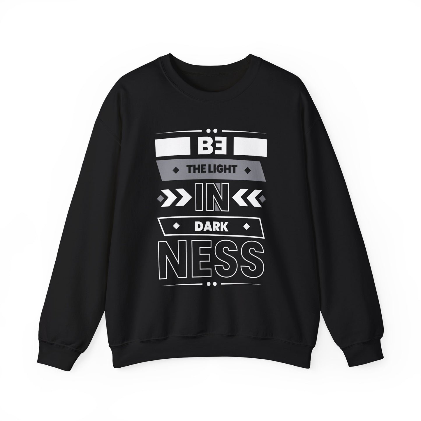 Be The Light In Darkness Motivational Crewneck Sweatshirt